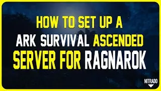 How to set up a ARK: Survival Ascended – Ragnarok server with Nitrado