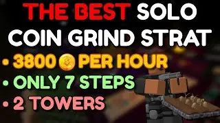 THE BEST SOLO COIN GRIND STRATEGY | 3800/H AND ONLY 7 STEPS | ROBLOX TOWER DEFENSE SIMULATOR
