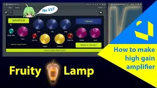 How to make High Gain Amplifier in FL Studio Patcher without VST