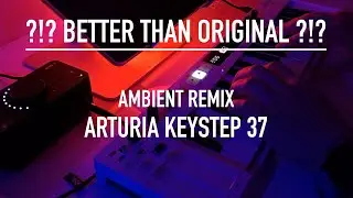 ANNI Sinner Ambient Remix | Arturia Keystep 37