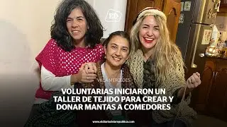 Voluntarias iniciaron un taller de tejido para crear y donar mantas a comedores