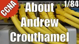 CCNA/CCENT 200-120: About ShrikeCast and Andrew Crouthamel 1/84 Free Video Training Course