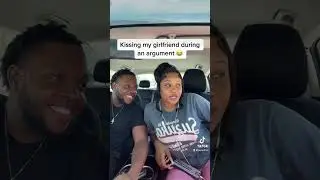 Kissing my girlfriend during an argument 😂 