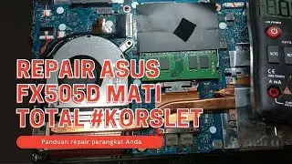 REPAIR LAPTOP ASUS FX505D KORSLET | MATI TOTAL