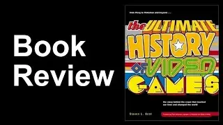 The Ultimate History of Video Games Volume 1 by Steven Kent -- A Quick Book Review