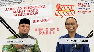 Sudut Pandang l Siri2 Ep3 Pt1 l Nurzaihan l Jabatan Teknologi Maklumat & Komunikasi l Bidang IT