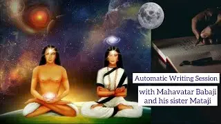 Automatic Writing Session with Mahavatar Babaji and his sister Mataji | Poshi Poonam Special