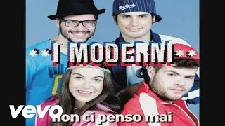 I Moderni - Non ci penso mai (YouTube Video Still Version)