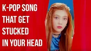 KPOP SONG THAT YOU MIGHT HATE OR LOVE BUT GET STUCK IN YOUR HEAD