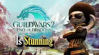 Guild Wars 2: End of Dragons Is Stunning