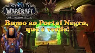 WoW BfA - Action Cam #01 - Atravessando o Portal Negro!