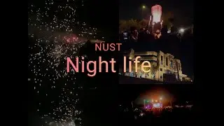 NUST nightlife || music || fireworks || sky lanterns ||DJ
