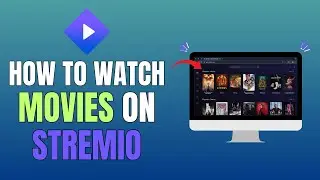 HOW TO WATCH MOVIES ON STREMIO (FULL GUIDE 2026)