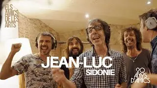 Els Amics de les Arts - 'Jean-Luc', amb Sidonie