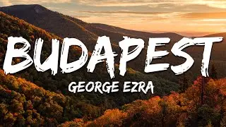 George Ezra - Budapest (Lyrics)