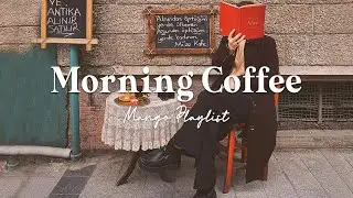 [Playlist] Morning coffee ☕ Happy and chill music to start your day 🌞