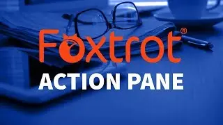 Foxtrot RPA - 1.4 Action Pane Introduction
