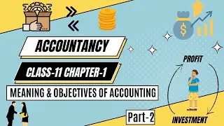 Meaning and Objectives of Accounting | Part-2 | Class-11 #accountancy #youtube #trending #viral