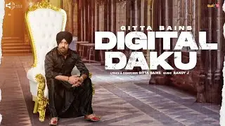 Digital Daku - Gitta Bains | Full Song | Latest Punjabi Songs 2023