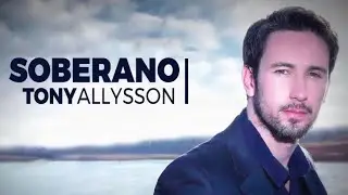 SOBERANO - TONY ALLYSSON -  [Lyric Vídeo HD]