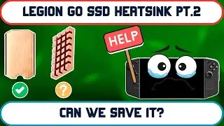 Cooling the Uncoolable Legion Go SSD | 2mm & 4mm Heatsink Installation & Comparison