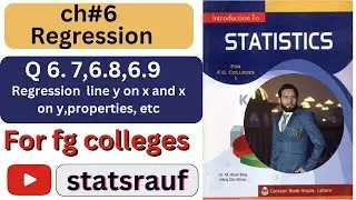 q6.7,6.8,6.9 ch6 regression line x on y and x on y sx,sy regression coefficent  properties/statsrauf