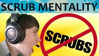 Why Scrubs Are Ruining Overwatch (And How To Not Be One) | What is "Scrub Mentality"?
