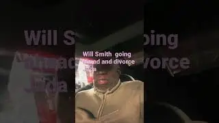 Will Smith go ahead and divorce Jada