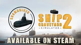 Ship Graveyard Simulator 2 - Submarines DLC Trailer