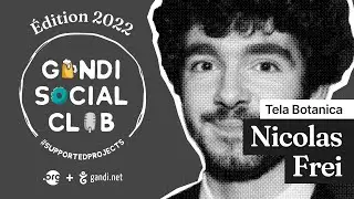 Gandi Social Club 2022| #6 Tela Botanica : Nicolas Frei