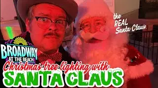 Broadway at the Beach Christmas Tree Lighting ft Santa Claus himself!
