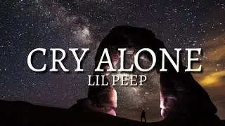 Lil Peep - Cry Alone [Lyrics/Lyric]