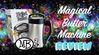 Magical Butter Machine (MB 2) Review 😁  Edibles Made Easy!