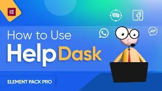 How to Use Help Desk Widget  in Elementor by Element Pack