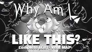 (CW IN DESC) Why Am I Like This? | COMPLETE LGBT+ Vent MAP