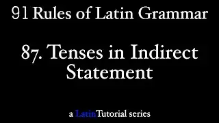 Rule 87: Tenses in Indirect Statement