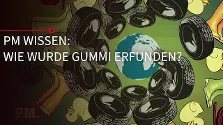 Wie wurde Gummi erfunden? | PM Wissen