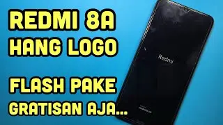 Perbaikan Xiaomi Redmi 8A Hang Logo Sering Restart Nggak Masuk Menu,Flashing Tanpa Auth Gratisan Aja