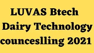 LUVAS Btech Dairy Technology counceslling 2021