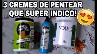 3 TOPS CREMES DE PENTEAR!