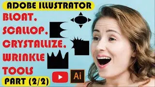 Bloat, Scallop, Crystallize, wrinkle tools | part (2/2) | Adobe illustrator tutorial for beginners