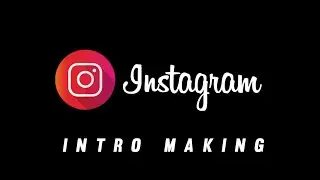 Instagram intro making trending and latest