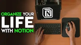 INSANELY Easy Way to Organize your Life Using Notion