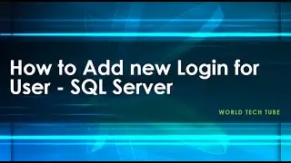 How to add new Login in SQL Server | Add new User in SQL Server