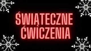 ŚWIĄTECZNE ĆWICZENIA - WF