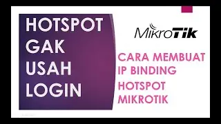 Cara mudah membuat IP Binding Hotspot MikroTik menggunakan MAC Address
