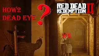 How to Use Dead Eye properly in RDR2