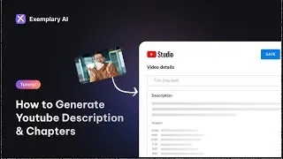 How to write YouTube descriptions easily | Exemplary AI