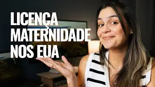 A Verdade Sobre Licença Maternidade nos EUA - Como Funciona