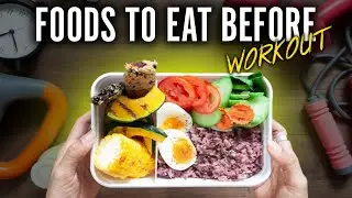 The 5 Best Foods That You Should Eat Before Your Workout (2022)